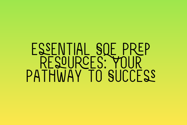 Featured image for Essential SQE Prep Resources: Your Pathway to Success