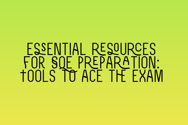Featured image for Essential resources for SQE preparation: Tools to ace the exam