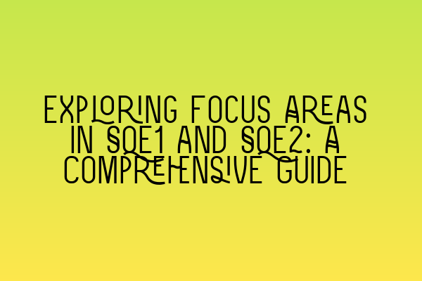 Featured image for Exploring Focus Areas in SQE1 and SQE2: A Comprehensive Guide