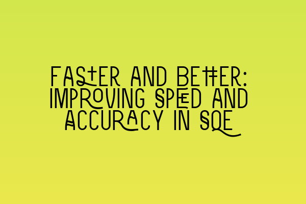 Faster and Better: Improving Speed and Accuracy in SQE