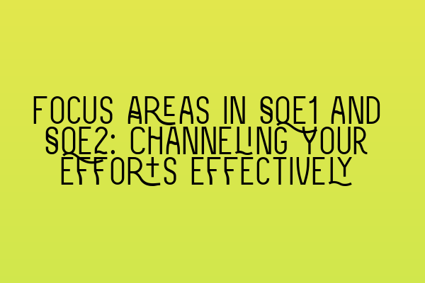 Featured image for Focus Areas in SQE1 and SQE2: Channeling Your Efforts Effectively