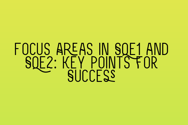 Featured image for Focus Areas in SQE1 and SQE2: Key Points for Success
