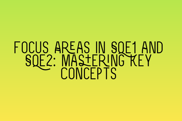 Featured image for Focus Areas in SQE1 and SQE2: Mastering Key Concepts