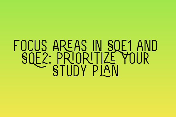 Featured image for Focus Areas in SQE1 and SQE2: Prioritize Your Study Plan