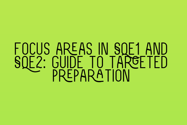 Featured image for Focus areas in SQE1 and SQE2: Guide to targeted preparation