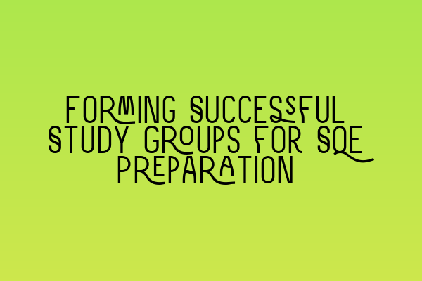 Featured image for Forming Successful Study Groups for SQE Preparation