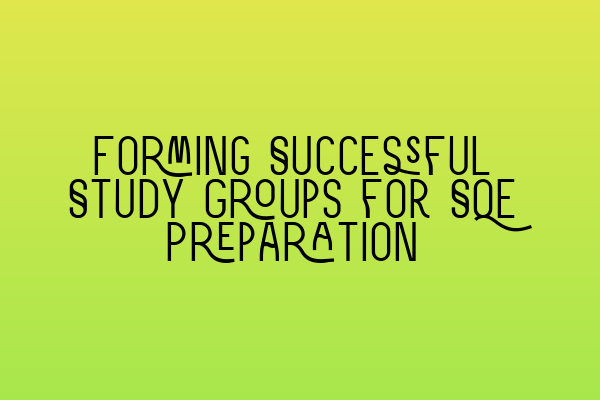 Featured image for Forming Successful Study Groups for SQE Preparation