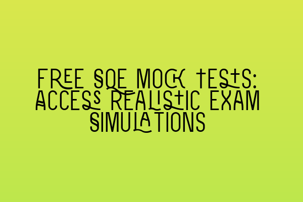 Featured image for Free SQE Mock Tests: Access Realistic Exam Simulations