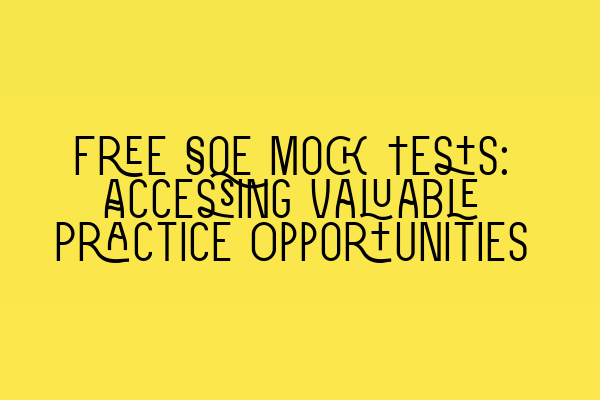 Featured image for Free SQE Mock Tests: Accessing Valuable Practice Opportunities