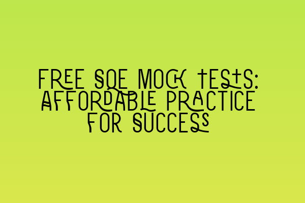 Featured image for Free SQE Mock Tests: Affordable Practice for Success