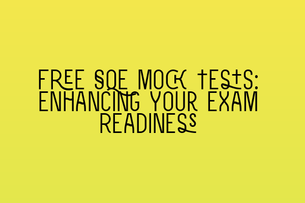 Featured image for Free SQE Mock Tests: Enhancing Your Exam Readiness