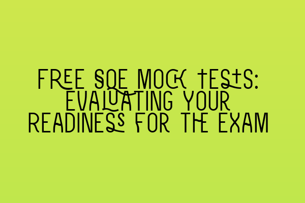 Featured image for Free SQE Mock Tests: Evaluating Your Readiness for the Exam