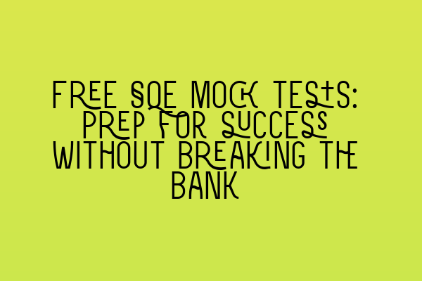 Featured image for Free SQE mock tests: Prep for success without breaking the bank