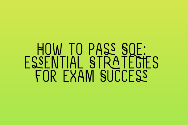 Featured image for How to Pass SQE: Essential Strategies for Exam Success