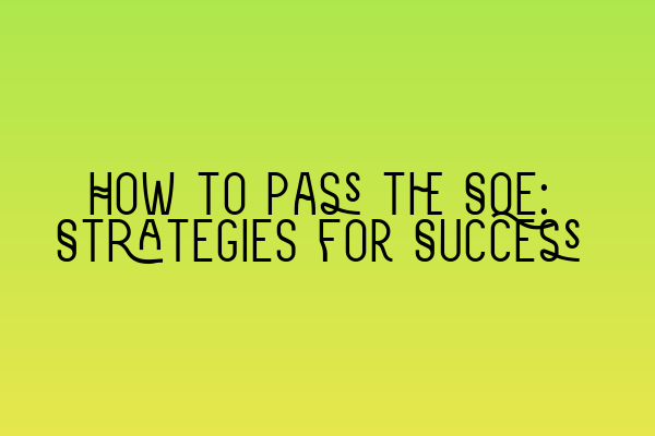 How to Pass the SQE: Strategies for Success