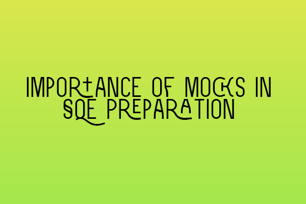 Featured image for Importance of Mocks in SQE Preparation