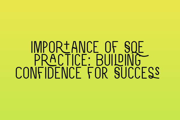 Featured image for Importance of SQE Practice: Building Confidence for Success