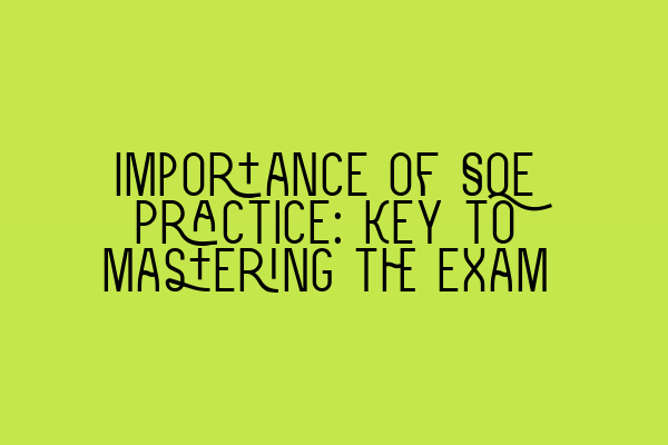 Featured image for Importance of SQE Practice: Key to Mastering the Exam