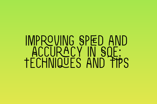 Featured image for Improving Speed and Accuracy in SQE: Techniques and Tips