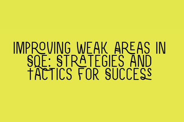 Featured image for Improving Weak Areas in SQE: Strategies and Tactics for Success