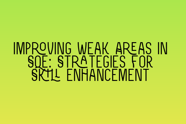 Featured image for Improving Weak Areas in SQE: Strategies for Skill Enhancement
