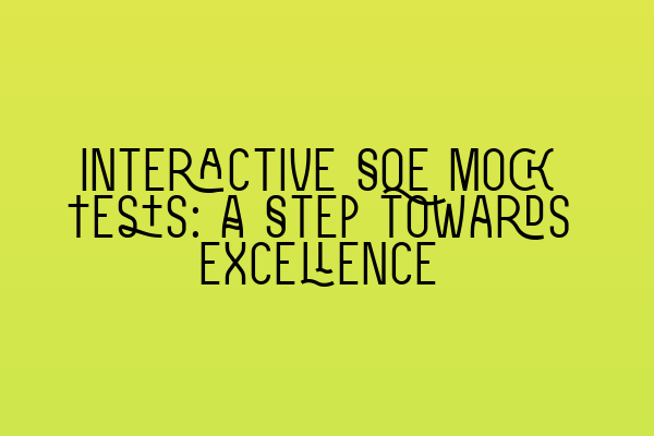 Featured image for Interactive SQE Mock Tests: A Step towards Excellence