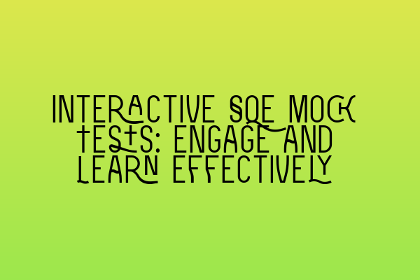 Featured image for Interactive SQE Mock Tests: Engage and Learn Effectively