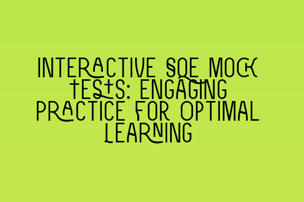 Featured image for Interactive SQE Mock Tests: Engaging Practice for Optimal Learning