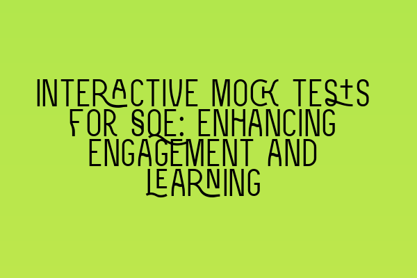Featured image for Interactive mock tests for SQE: Enhancing engagement and learning