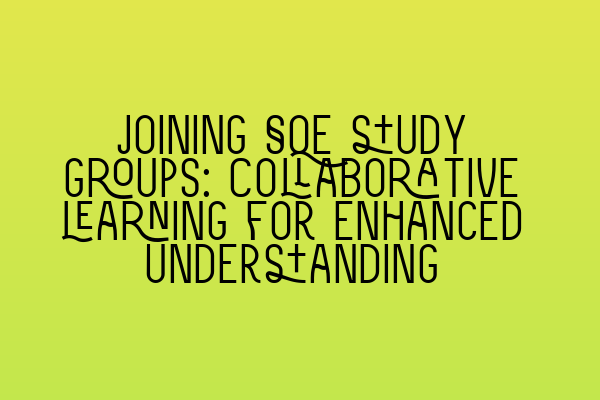 Featured image for Joining SQE study groups: Collaborative learning for enhanced understanding