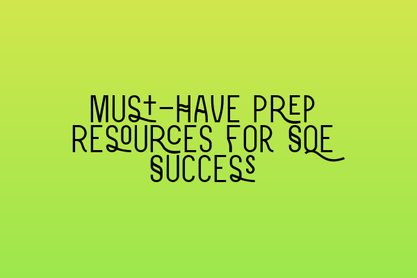 Featured image for Must-Have Prep Resources for SQE Success