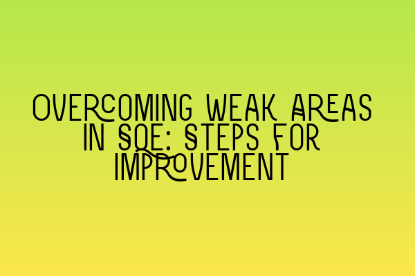 Featured image for Overcoming Weak Areas in SQE: Steps for Improvement