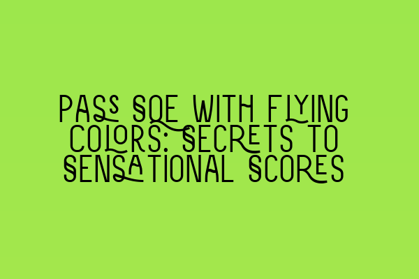 Featured image for Pass SQE with Flying Colors: Secrets to Sensational Scores