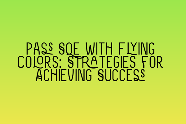 Featured image for Pass SQE with Flying Colors: Strategies for Achieving Success