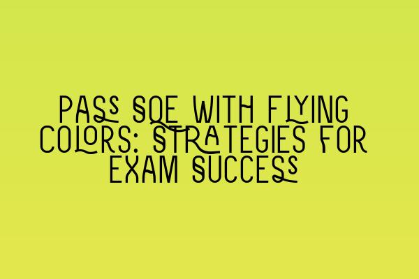 Featured image for Pass SQE with Flying Colors: Strategies for Exam Success