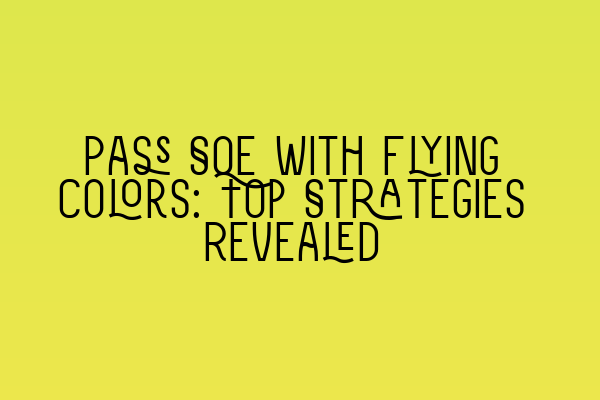 Featured image for Pass SQE with Flying Colors: Top Strategies Revealed