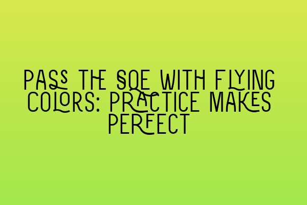 Featured image for Pass the SQE with Flying Colors: Practice Makes Perfect