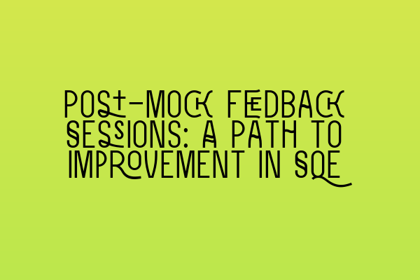Featured image for Post-Mock Feedback Sessions: A Path to Improvement in SQE