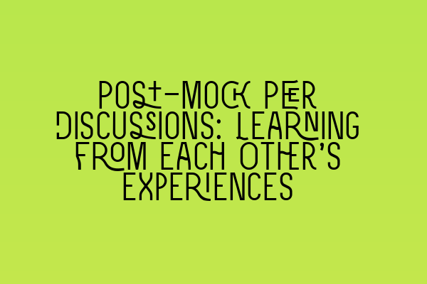 Featured image for Post-Mock Peer Discussions: Learning from Each Other's Experiences