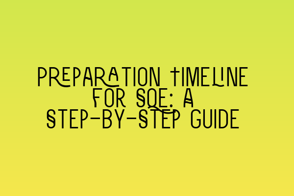 Preparation Timeline for SQE: A Step-by-Step Guide