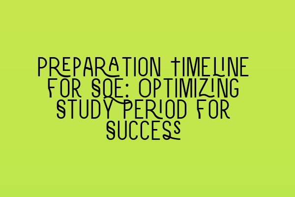 Featured image for Preparation Timeline for SQE: Optimizing Study Period for Success