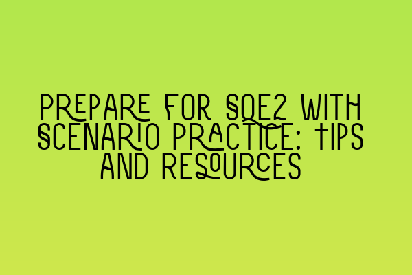 Featured image for Prepare for SQE2 with Scenario Practice: Tips and Resources