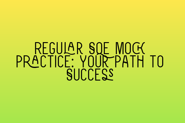 Featured image for Regular SQE Mock Practice: Your Path to Success