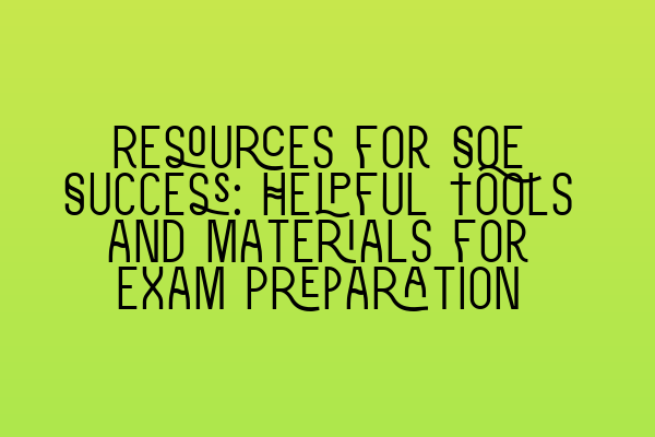 Featured image for Resources for SQE Success: Helpful Tools and Materials for Exam Preparation