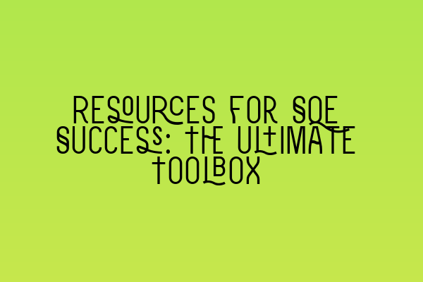 Resources for SQE Success: The Ultimate Toolbox