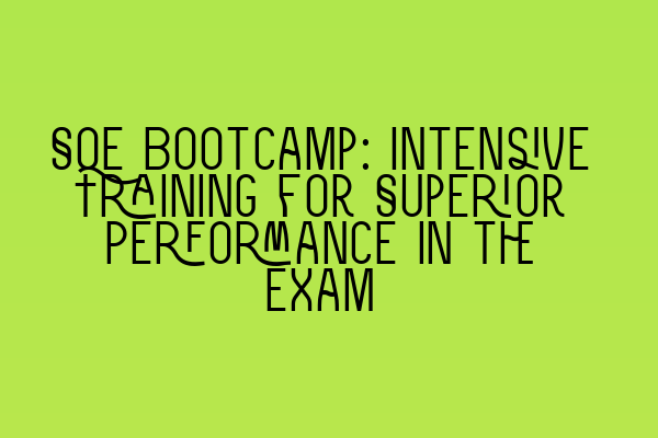 Featured image for SQE Bootcamp: Intensive Training for Superior Performance in the Exam