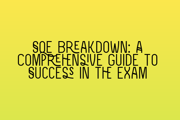 Featured image for SQE Breakdown: A Comprehensive Guide to Success in the Exam