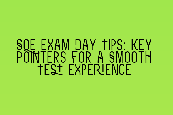 Featured image for SQE Exam Day Tips: Key Pointers for a Smooth Test Experience