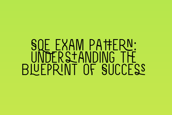 Featured image for SQE Exam Pattern: Understanding the Blueprint of Success