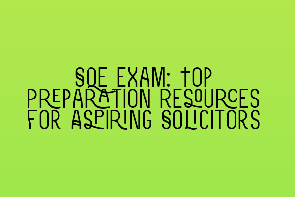 Featured image for SQE Exam: Top Preparation Resources for Aspiring Solicitors